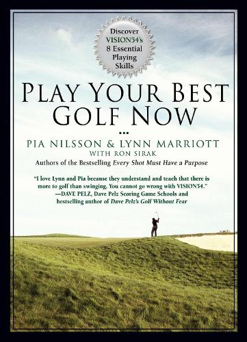 Play Your Best Golf Now: Discover VISION54's 8 Essential Playing Skills (Hardback)