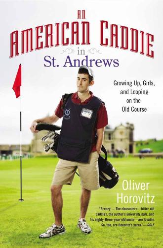 An American Caddie In St. Andrews: Growing Up, Girls, and Looping on the Old Course (Paperback)