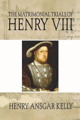 Matrimonial Trials of Henry VIII (Paperback)