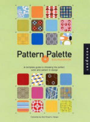 Pattern and Palette Sourcebook: A Complete Guide to Using Color in Design (Paperback)