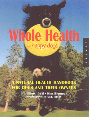 Whole Health for Happy Dogs: A Natural Health Handbook (Paperback)
