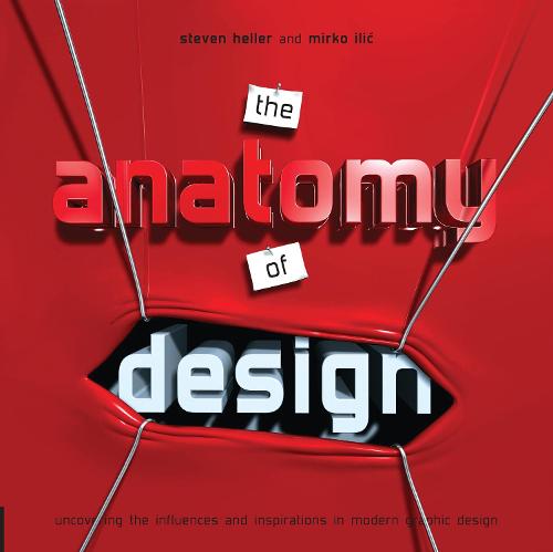 Anatomy of Design: Uncovering the Influences and Inspiration in Modern Graphic Design (Paperback)