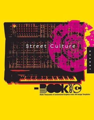 Street Culture Book and CD: Make Thousands of Customized Graphics from Hundreds of Image Templates (Paperback)