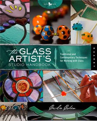 The Glass Artist's Studio Handbook: Traditional and Contemporary Techniques for Working with Glass (Paperback)