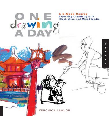 One Drawing a Day: A 6-Week Course Exploring Creativity with Illustration and Mixed Media (Paperback)
