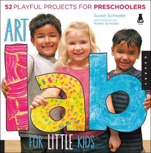 Art Lab for Little Kids: 52 Playful Projects for Preschoolers - Lab for Kids 2 (Paperback)