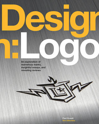 Design: Logo: An Exploration of Marvelous Marks, Insightful Essays, and Revealing Reviews (Paperback)