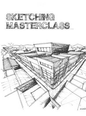 Sketching Masterclass (Paperback)
