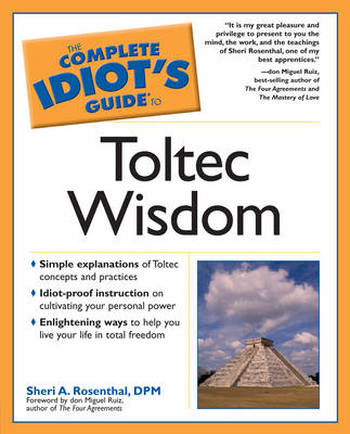 Complete Idiot's Guide to Toltec Wisdom - Complete Idiot's Guide to S. (Paperback)