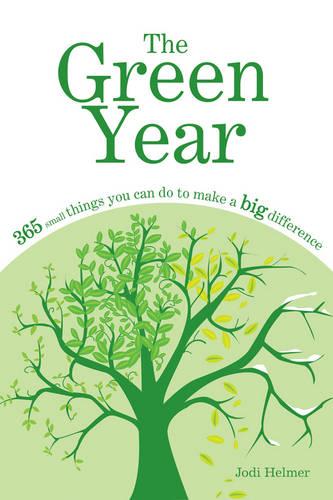Green Year: 365 Small Things You Can Do to Make a Big Difference (Paperback)