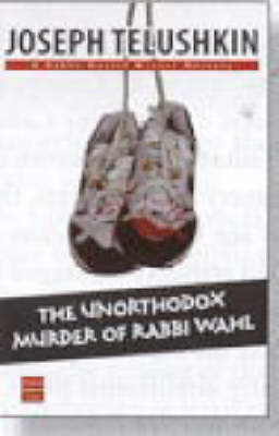 The Unorthodox Murder of Rabbi Wahl (Paperback)