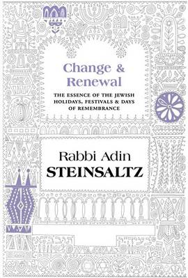 Change & Renewal: The Essence of the Jewish Holidays & Days of Remembrance (Hardback)
