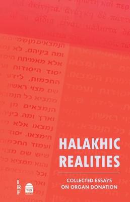 Halakhic Realities: Collected Essays on Organ Donation (Hardback)