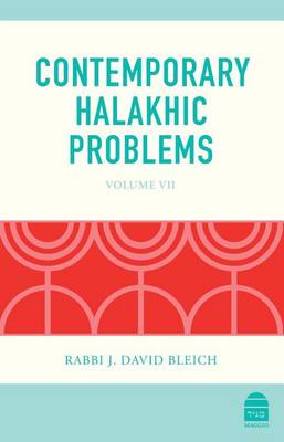 Contemporary Halakhic Problems: VII (Hardback)