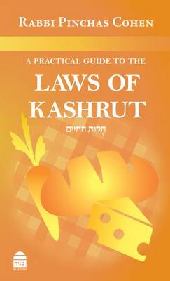 A Practical Guide to the Laws of Kashrut (Hardback)