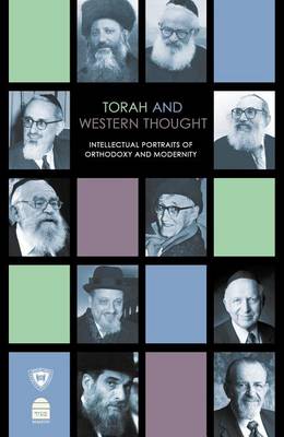 Torah and Western Thought: Intellectual Portraits of Orthodoxy and Modernity (Hardback)