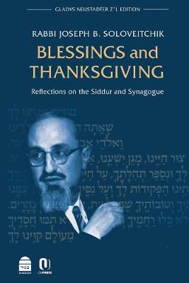 Blessings and Thanksgiving: Reflections on the Siddur and Synagogue (Hardback)