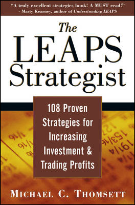 The LEAPS Strategist: 108 Proven Strategies for Increasing Investment and Trading Profits - Wiley Trading (Paperback)