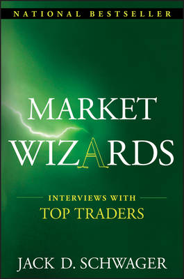 Market Wizards: Interviews with Top Traders - Wiley Trading (Hardback)
