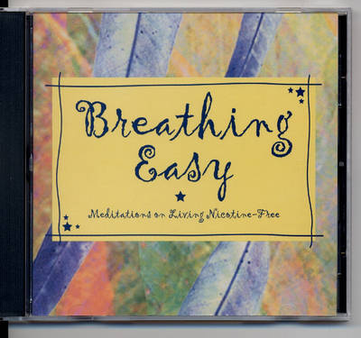 Breathing Easy: Meditations on Living Nicotine Free (CD-ROM)