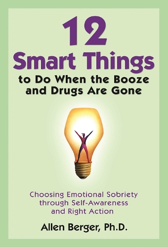 12 Smart Things To Do When The Booze And Drugs Are Gone (Paperback)
