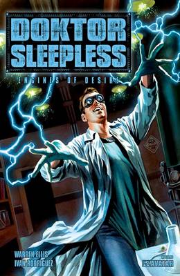Doktor Sleepless: Doktor Sleepless Volume 1: Engines of Desire Hardcover Engines of Desire v. 1 (Hardback)