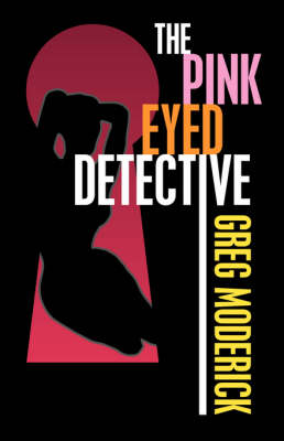 The Pink Eyed Detective (Paperback)