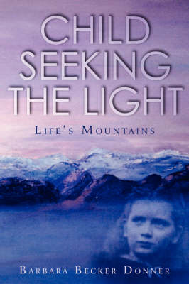 Child Seeking the Light: Life's Mountains (Paperback)