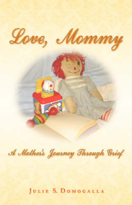 Love, Mommy: A Mother's Journey Through Grief (Paperback)