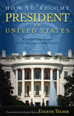 How to Become President of the United States (Paperback)