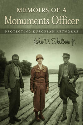 Memoirs of a Monuments Officer: Protecting European Artworks (Hardback)