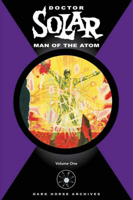 Doctor Solar: Man of the Atom v. 1 (Hardback)