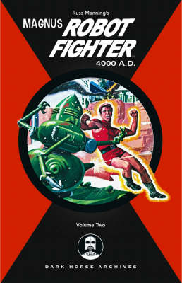 Magnus, Robot Fighter 4000 A.D.: v. 2 (Hardback)