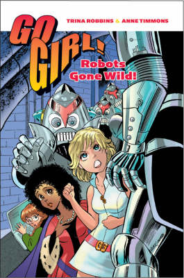 Go Girl! Robots Gone Wild (Paperback)