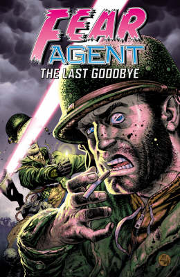 Fear Agent Volume 3: The Last Goodbye (Paperback)