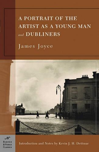 A Portrait of the Artist as a Young Man, and Dubliners (Paperback)