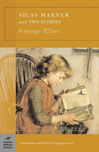 Silas Marner and Two Short Stories (Barnes & Noble Classics Series) (Paperback)