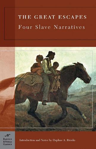 The Great Escapes: Four Slave Narratives (Barnes & Noble Classics Series): Four Slave Narratives - Barnes & Noble classics (Paperback)