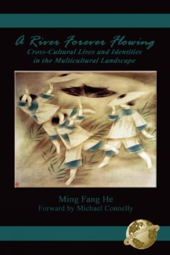A River Forever Flowing: Cross-Cultural Lives and Identities in the Multicultural Landscape (Hardback)