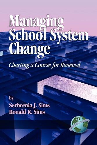 Managing School System Change: Charting a Course for Renewal (Paperback)