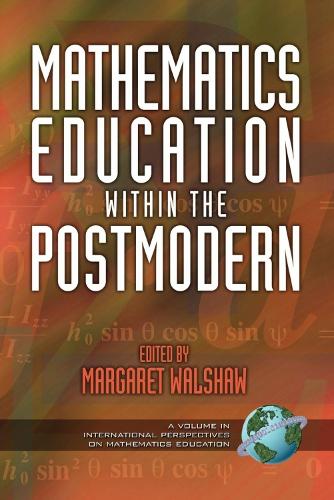 Mathematics Education within the Postmodern - International Perspectives on Mathematics Education (Hardback)