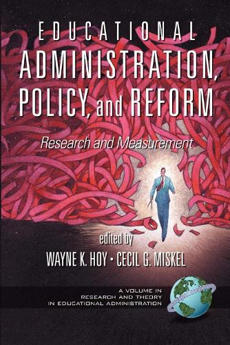 Educational Administration, Policy, and Reform: Research and Measurement - Research & Theory in Educational Administration (Paperback)