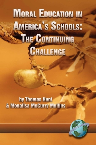 Moral Education in America's Schools: The Continuing Challenge (Hardback)