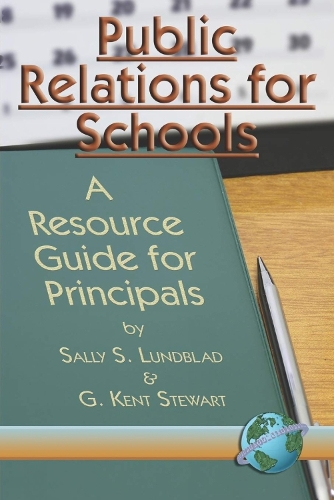 Public Relations for Schools: A Resource Guide for Principals (Hardback)