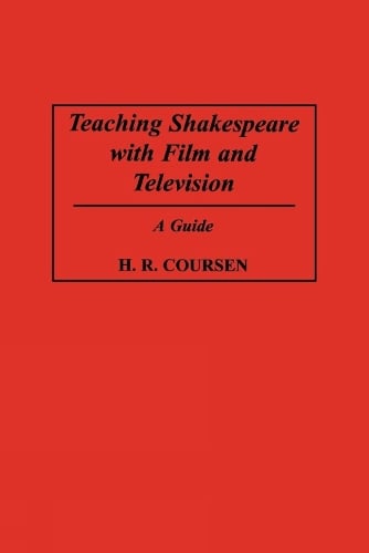Teaching Shakespeare with Film and Television: A Guide (Paperback)