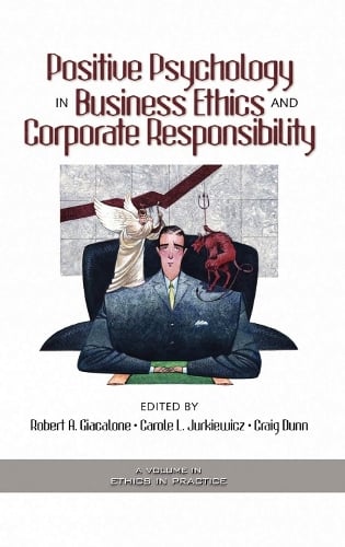 Positive Psychology in Business Ethics and Corporate Responsibility - Ethics in Practice (Paperback)