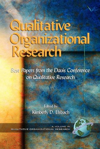 Qualitative Organizational Research: Best Papers from the Davis Conference on Qualitative Research - Qualitative Organization Research (Hardback)