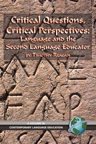 Critical Questions, Critical Perspectives: Language and the Second Language Educator (Hardback)