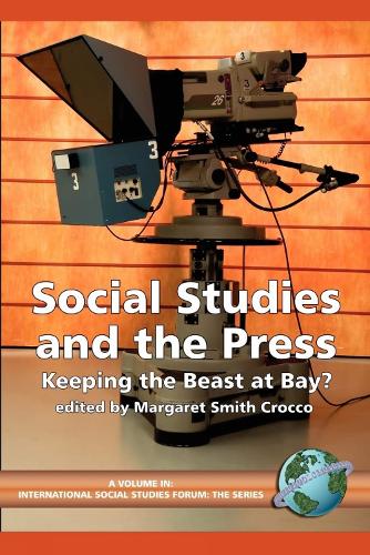 Social Studies and the Press: Keeping the Beast at Bay? - International Social Studies Forum (Hardback)