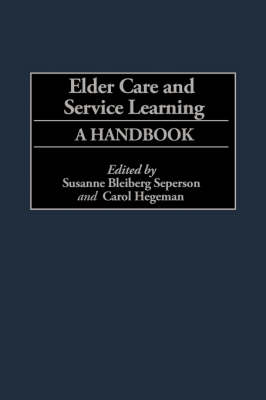 Elder Care and Service Learning: A Handbook (PB) (Gpg) (Paperback)